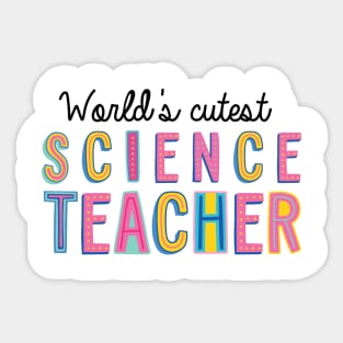 Science Teacher Gifts | World's cutest Science Teacher Sticker